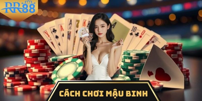 cách chơi Mậu Binh