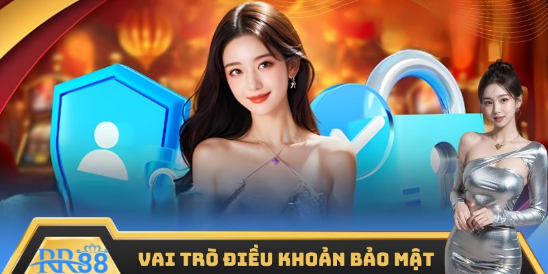 Tầm quan trọng của điều khoản bảo mật tại nhà cái
