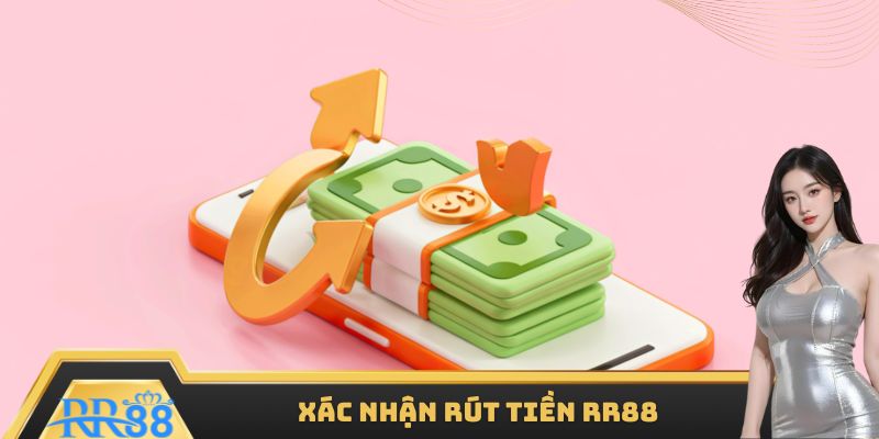 Xác nhận rút tiền RR88